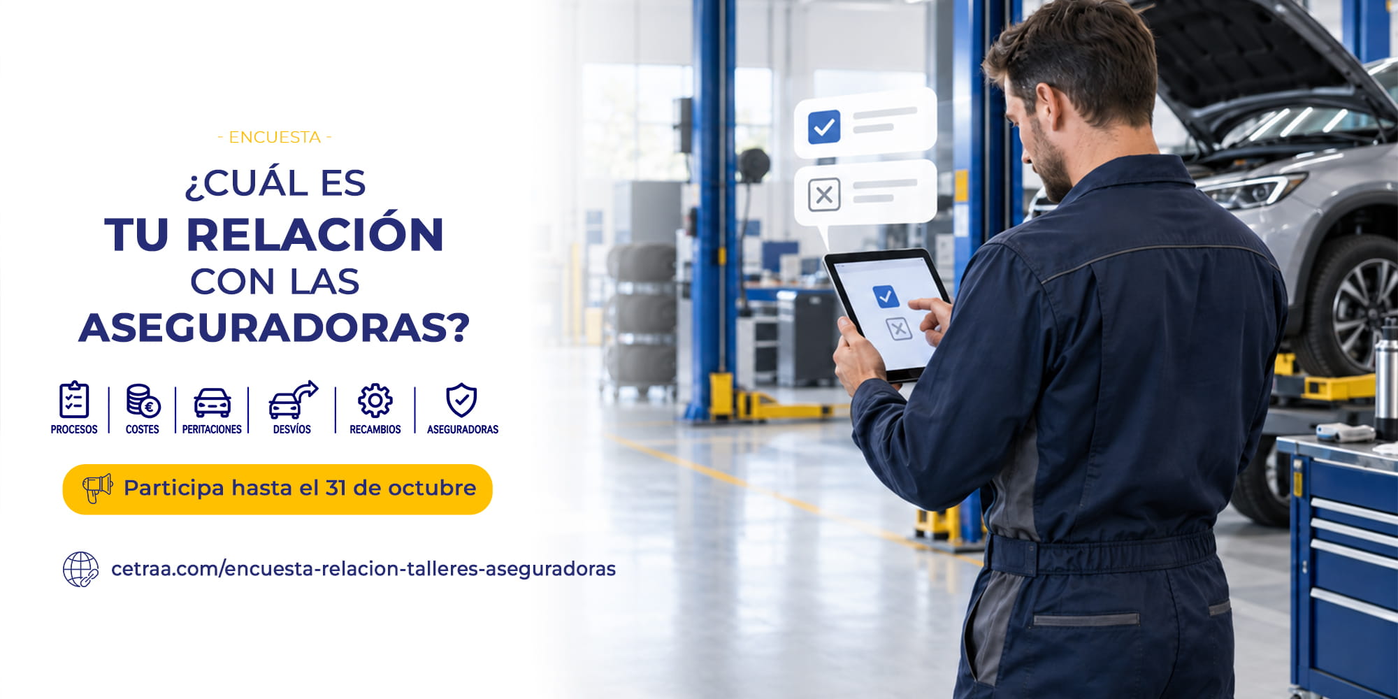 Encuesta sobre la relación talleres-aseguradoras Encuesta sobre la relación talleres-aseguradoras